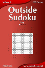 Title: Outside Sudoku - Easy - Volume 2 - 276 Puzzles, Author: Nick Snels