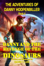 Danny and the Revenge of the Dinosaurs: Written and illustrated by David T. Lee at age 10. It is the sequel of