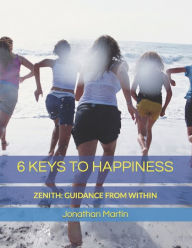 Title: 6 Keys to Happiness: Unlock your inner joy, Author: Jonathan  Martin