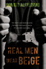 Real Men Wear Beige: One man's jailhouse journey through the chaotic realm of concrete and steel