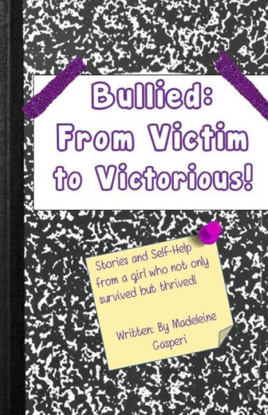 Bullied: From Victim to Victorious