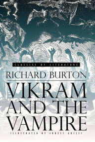 Title: Vikram and the Vampire: Classic Hindu Tales of Adventure, Magic, and Romance (Illustrated), Author: Richard Burton