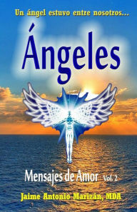 Title: Angeles: Mensajes de Amor, Author: Jaime Antonio Marizan Mda