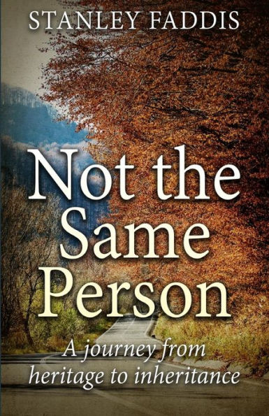 Not the Same Person: A journey from heritage to inheritance