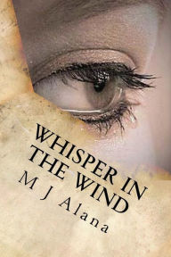 Title: Whisper in the wind: a collection of poems by a troubled youth, Author: M J Alana