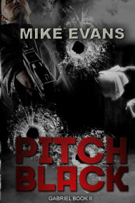 Title: Pitch Black (Gabriel Book 2), Author: Mike Evans