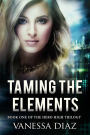 Taming the Elements: Book One of the Hero High Trilogy: A Young Adult Fantasy Novel, Featuring Beings with Supernatural Powers and More!
