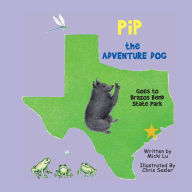 Title: Pip the Adventure Dog Goes to Brazos Bend State Park, Author: Chris Sesler