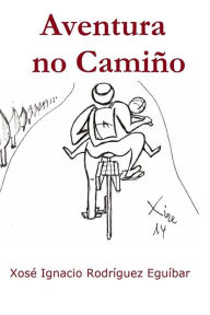 Title: Aventura no Camiño, Author: Xose Ignacio Rodriguez Eguibar