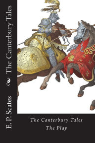 Title: The Canterbury Tales: The Play, Author: Geoffrey Chaucer