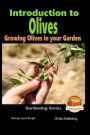 Introduction to Olives - Growing Olives in your Garden