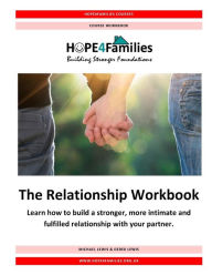 Title: The Relationship Workbook: Learn how to build a stronger, more intimate and fulfilled relationship with your partner., Author: Derek L Lewis