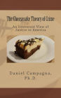 The Cheesecake Theory of Crime: An Irreverent View of Justice in America