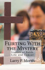 Flirting With the Mystery: Stories of Faith, Life and Cancer