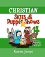 Christian Skits & Puppet Shows 4: Christmas Edition - Thanksgiving, New Year's Day, and More
