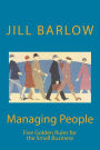Managing People: Five Golden Rules for the Small Business