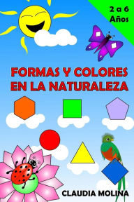 Title: Formas y Colores en la naturaleza, Author: Claudia Molina