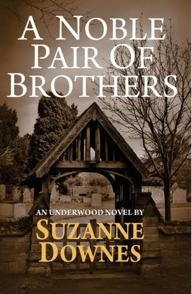 A Noble Pair Of Brothers: An Underwood Mystery