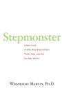 Stepmonster: A New Look at Why Real Stepmothers Think, Feel, and Act the Way We Do