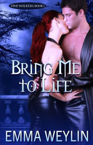 Title: Bring Me to Life, Author: Emma Weylin