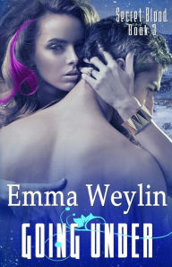 Title: Going Under, Author: Emma Weylin