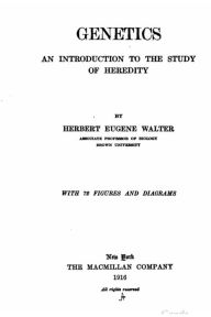 Title: Genetics, an introduction to the study of heredity, Author: Herbert Eugene Walter