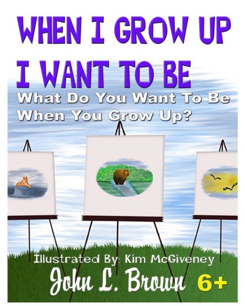 when-i-grow-up-i-want-to-be-what-do-you-want-to-be-when-you-grow-up