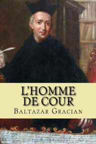 Title: L'Homme de Cour, Author: Baltazar Gracian