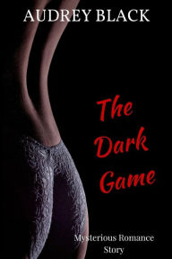 Title: The Dark Game, Author: Audrey Black