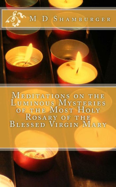 luminous mysteries of the rosary meditations