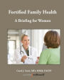 Fortified Family Health: A Briefing and Guide for Women