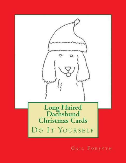 Long Haired Dachshund Christmas Cards Do It Yourself By Gail