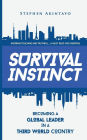 Survival Instinct: Becoming A Global Leader In A Third-World Country