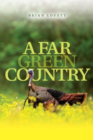 Title: A Far Green Country, Author: Brian Lovett