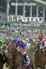 Title: IT Planning for the Kentucky Derby, Author: Martin Harris