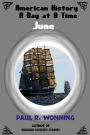 American History A Day at A Time - June: A Daily Pioneer History of the American Colonial Frontier
