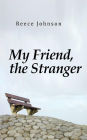 My Friend, the Stranger