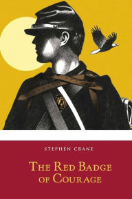 Title: The Red Badge of Courage: An Episode of the American Civil War, Author: Stephen Crane