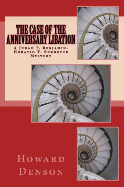 The Case of the Anniversary Libation: A Judah P. Benjamin-Horatio T. Burdette Mystery