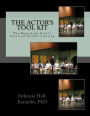 The Actor's Tool Kit: The Beginning Actor's Practical Guide to Acting