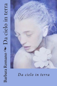 Title: Da cielo in terra, Author: Barbara Romano