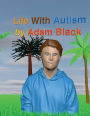 Life with Autism: Life with Autism