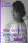 Who Am I When Everything is Silent?