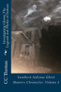 Investigating Ghosts, The Legends and Myths of Indiana: Southern Indiana Ghost Hunters Chronicles 2