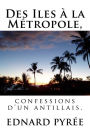 Des Iles à la Métropole, confessions d'un antillais