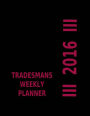 Tradesmans Weekly Planner 2016