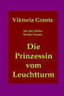 Die Prinzessin vom Leuchtturm: Der Lebensweg einer jungen Moerderin