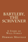 Bartleby, The Scrivener: A Story of Wall-Street