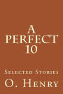 A Perfect 10: Selected Stories