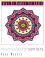 Color By Number For Adults: Mandalas For Seniors